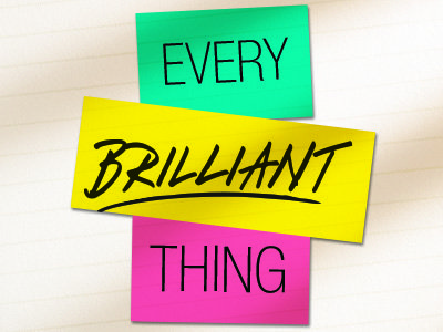 Every Brilliant Thing