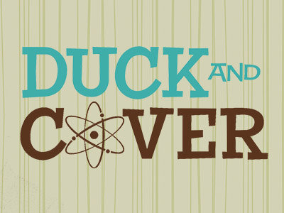 Duck and Cover